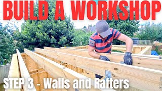 Garden Room Workshop BUILD Episode 3 || Walls and RAFTERS