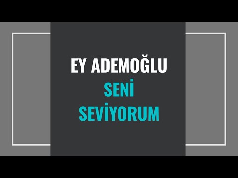 Ey Ademoğlu Seni Seviyorum