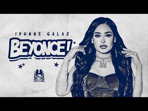 Ivonne Galaz - Beyonce [Official Video]