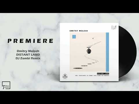 PREMIERE: Dmitry Molosh - Distant Land (DJ Zombi Remix) [KITCHEN RECORDINGS]