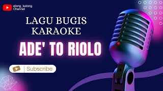 Download lagu LAGU BUGIS KARAOKE || ADE' TORIOLO || Cipt. Amir Syam mp3 Download lagu LAGU BUGIS KARAOKE || ADE' TORIOLO || Cipt. Amir Syam mp3
