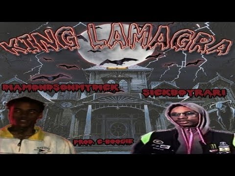 DIAMONDSONMYDICK x SICKBOYRARI - KING LAMAGRA 222 (Prod. by CBOOGIE)