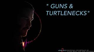 &quot;Guns &amp; Turtlenecks&quot; - John Wick: Chapter 2 OST