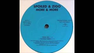 Spoiled &amp; Zigo - More &amp; More (Vocal Mix) (1999)