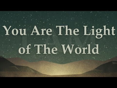 You Are The Light of The World