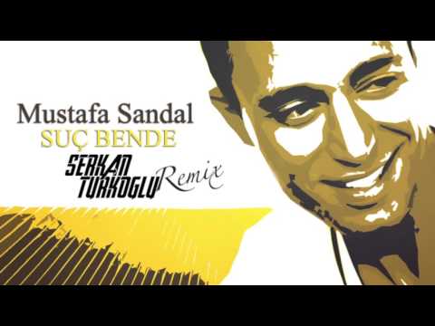 Mustafa Sandal Suç Bende (Serkan Türkoğlu Remix)