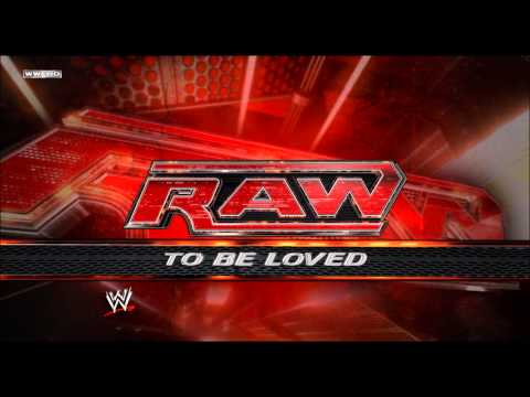 WWE: "To Be Loved" (Monday Night RAW) [WWE Edit] Theme Song + DL