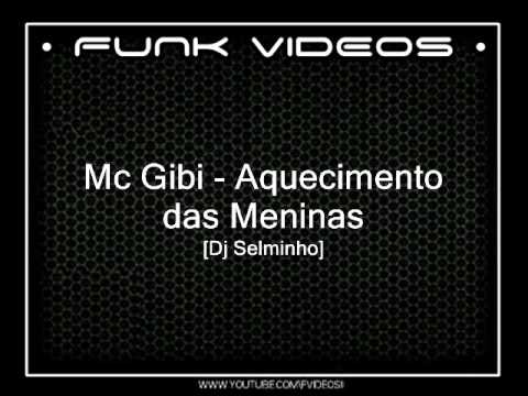 Mc Gibi - Aquecimento das Meninas [Dj Selminho]