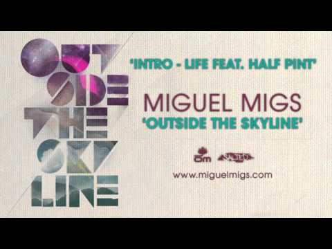 Miguel Migs: "Intro - feat. Half Pint" - Outside The Skyline