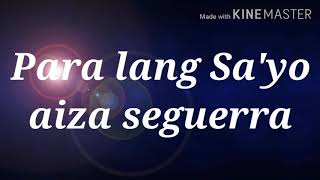 Para lang sayo (lyrics) - Aiza seguerra