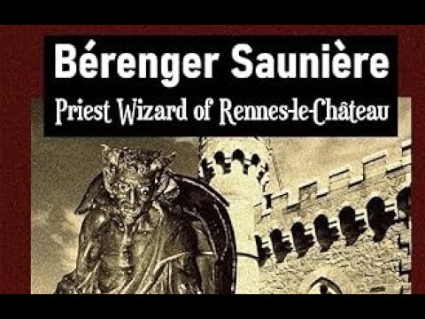 Berenger Sauniere Priest Wizard of Rennes le Chateau