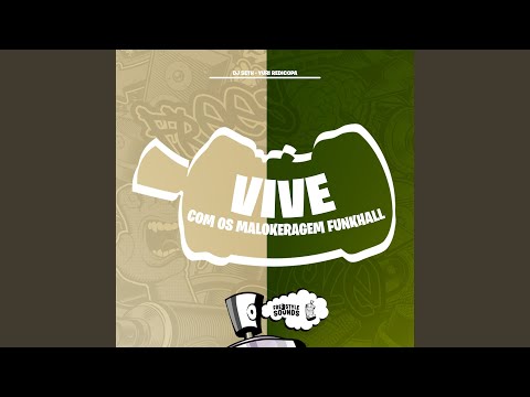 Vive Com Os Maloqueragem FunkHall