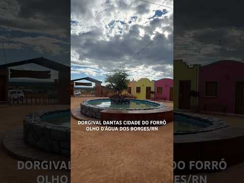 DORGIVAL DANTAS CIDADE DO FORRÓ OLHO D’ÁGUA DOS BORGES/RN