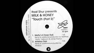 (2001) Milk & Honey - Touch [Attaboy Dub RMX]