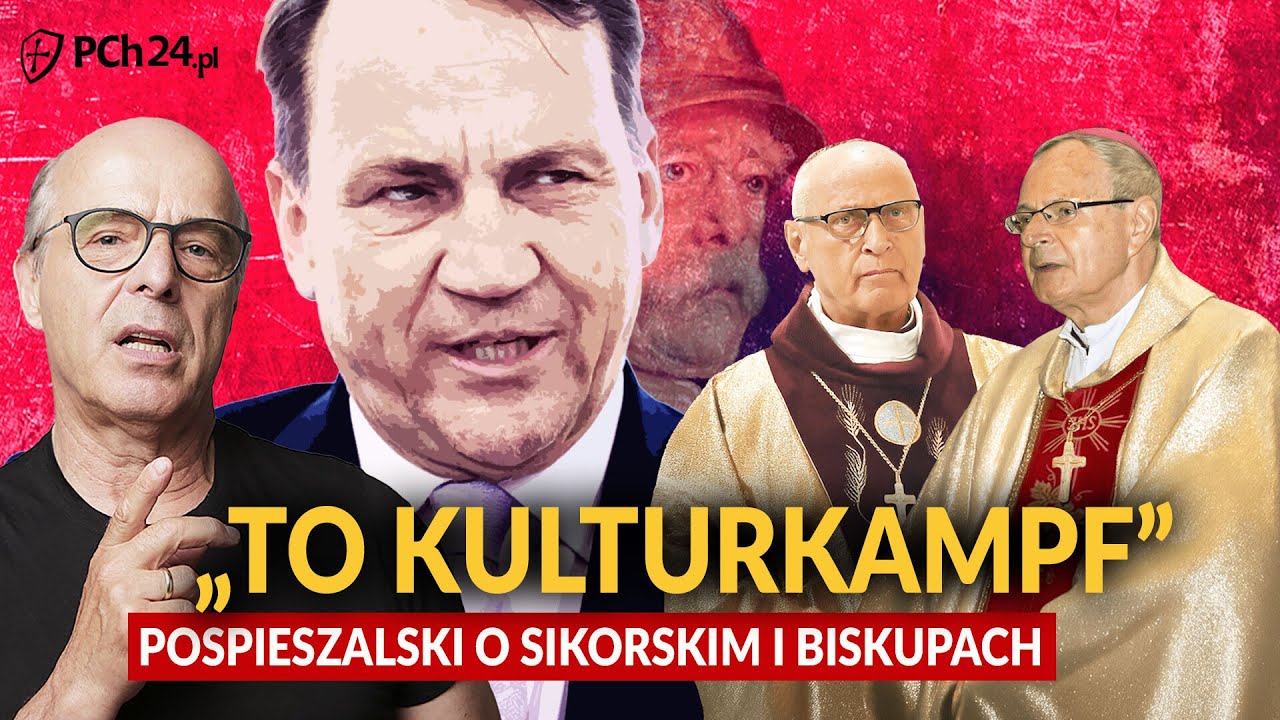 POSPIESZALSKI O SIKORSKIM I BISKUPACH. „TO KULTURKAMPF”