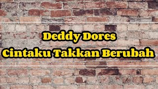 Download lagu Video Lirik Deddy Dores Cintaku Takkan Berubah ❤️❤️ mp3