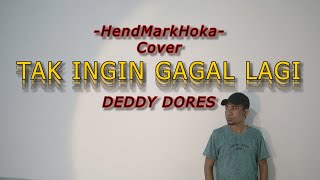 Download lagu TAK INGIN GAGAL LAGI || DEDDY DORES || Cover HendMarkHoka mp3 Download lagu TAK INGIN GAGAL LAGI || DEDDY DORES || Cover HendMarkHoka mp3