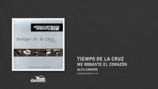 Me robaste el corazón - Alex Campos