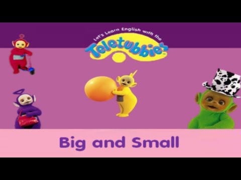 Let's Learn English With The Teletubbies! - Big and Small (2006)