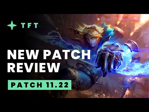 New Patch Review - Teamfight Tactics 11.22 Guide