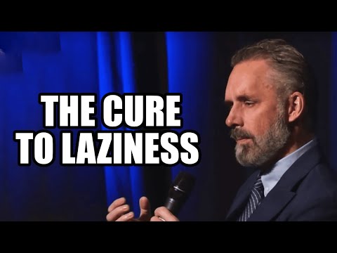 THE CURE TO LAZINESS - Jordan Peterson (Best Motivational Speech)