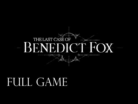 THE LAST CASE OF BENEDICT FOX FULL GAME Complete walkthrough gameplay - No commentary