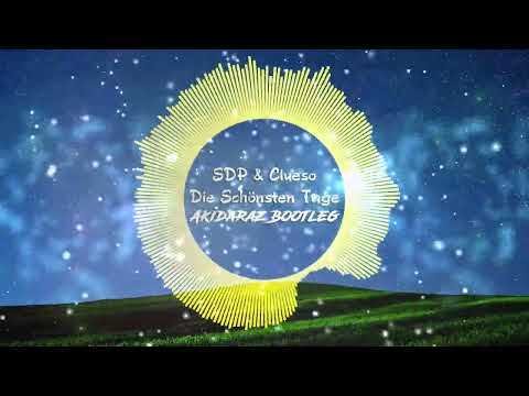 SDP & Clueso - Die Schönsten Tage (Akidaraz Hardstyle Bootleg)