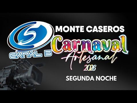CARNAVAL 2026 MONTE CASEROS - Segunda Noche