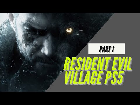 , title : 'Resident Evil Village PS5 (Part 1)'