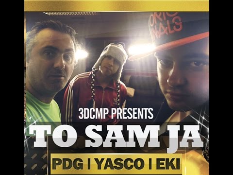 PDG / Yasco / MC Eki - To Sam Ja ( Official )