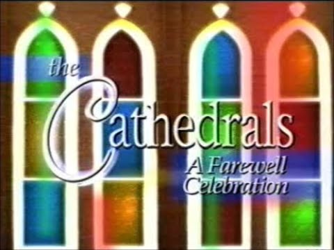 THE CATHEDRALS A FAREWELL CELEBRATION-1999