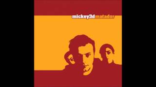 Mickey 3D-Matador Full Album