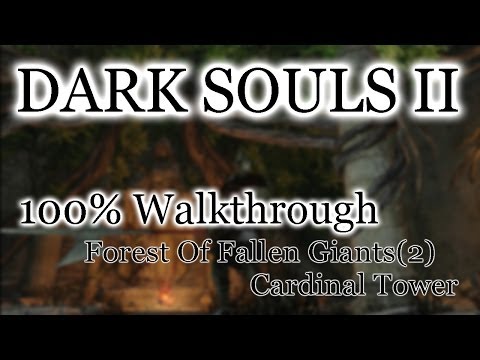 Dark Souls 2 100% Walkthrough #4 Forest Of Fallen Giants : Cardinal Tower (All Items)