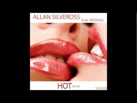 Allan Silveross Feat Redogg - Hot (Et Bi)