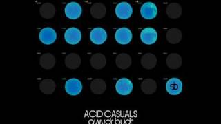 Acid Casuals - Gwydr Budr (Original)