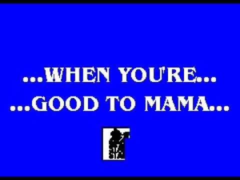 When You're Good To Mama KARAOKE (Chicago)
