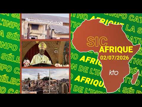 #SICAfrique 02 juillet 2026 - L’essentiel de l’actu catho africaine