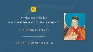 Wykłady o naukach dharmy Dusuma Khjenpy • Gjalłang Karmapa • Drugi Dzień