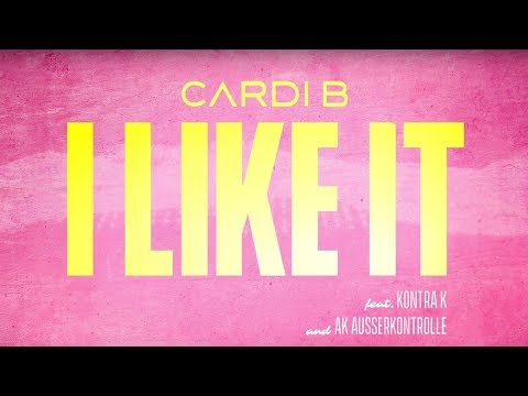 Cardi B feat. Kontra K & AK Ausserkontrolle – I Like It (Lyric Video)