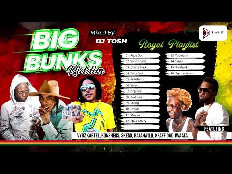 Playlist Ke Ft DJ Tosh - Big Bunks Riddim (Vybz Kartel, Skeng, Konshens) #music #trending #reggae