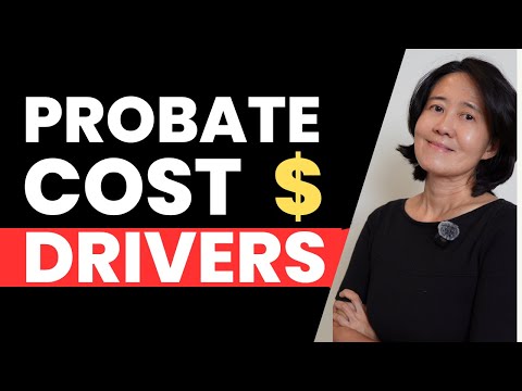 What REALLY Drives Up Probate Costs