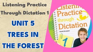 Unit 5 Trees in the Forest - Listening Practice Through Dictation 1