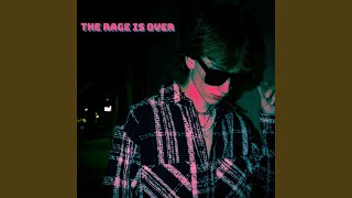 The Rage is Over Music Video