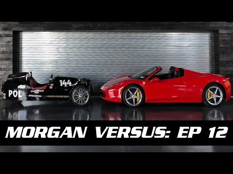 Ferrari 458 Spider - Morgan Versus: Episode 12