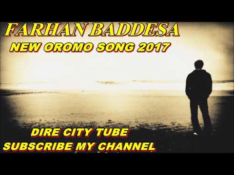FARHAN BADDESA_(EEGA SIRA DHUFTE HAYA DEEM)_NEW_OROMO)MUSIC_2017