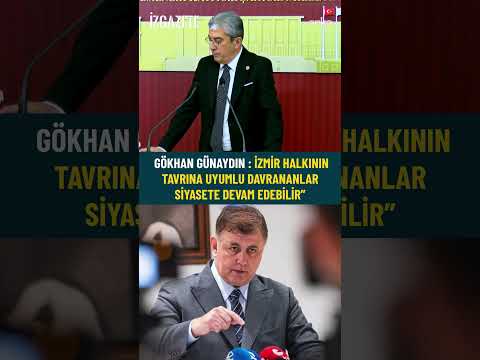 Gökhan Günaydın : izmir halkının tavrına uyumlu davrananlar siyasete devam edebilir #izmir