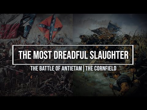 The Fight for THE CORNFIELD at Antietam | The Most Dreadful Slaughter