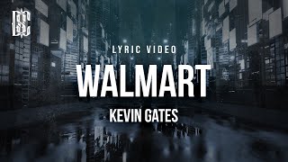 Kevin Gates - Walmart | Lyrics