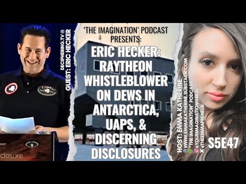 S5E47 | Eric Hecker - Raytheon Whistleblower on DEWs in Antarctica, UAPs, & Discerning Disclosures