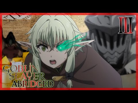 Goblin Slayer Abridged | Episode 3